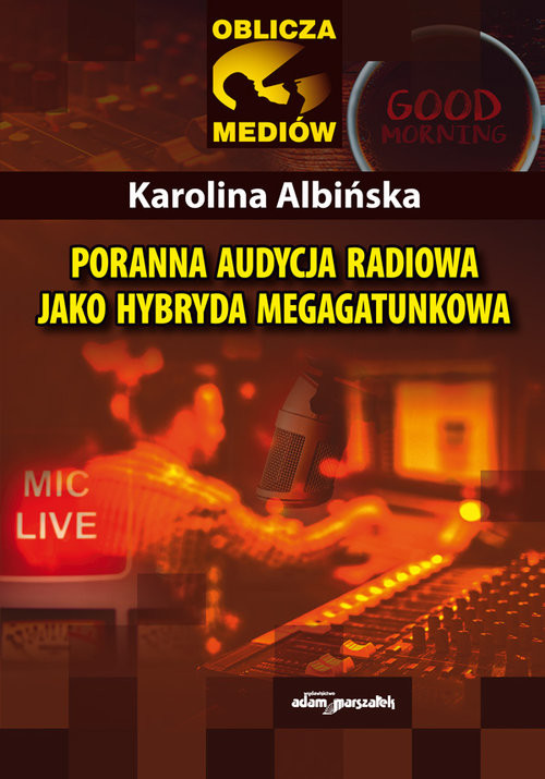 okładka Poranna audycja radiowa jako hybryda megagatunkowa książka | Albińska Karolina