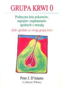 okładka Grupa krwi 0 Podręczna lista pokarmów, napojów i suplementów zgodnych z metodą książka | Peter J. D'Adamo, Catherine Whitney