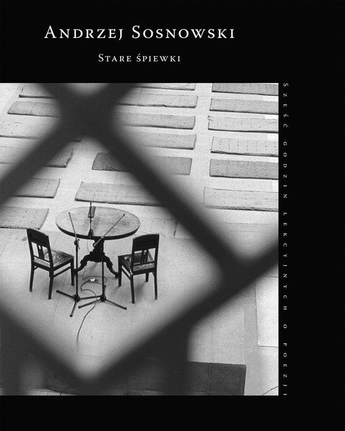 okładka Stare śpiewki (sześć godzin lekcyjnych o poezji) książka | Andrzej Sosnowski