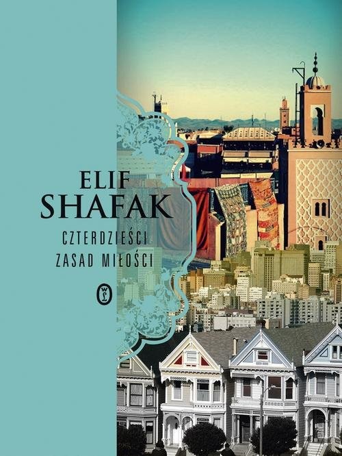 okładka Czterdzieści zasad miłości Powieść o Rumim książka | Elif Shafak