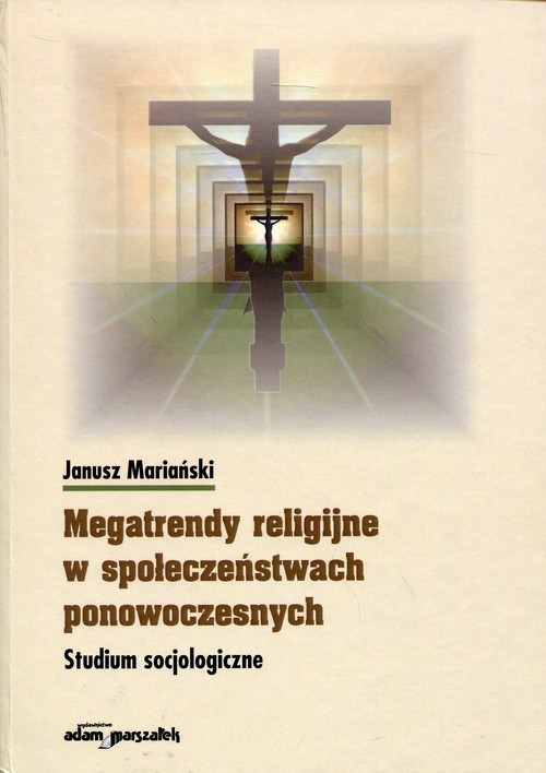 okładka Megatrendy religijne w społeczeństwach ponowoczesnych Studium socjologiczne książka | Mariański Janusz