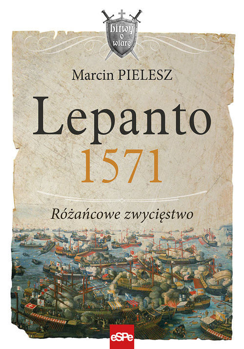 okładka Lepanto 1571. Różańcowe zwycięstwo książka | Marcin Pielesz