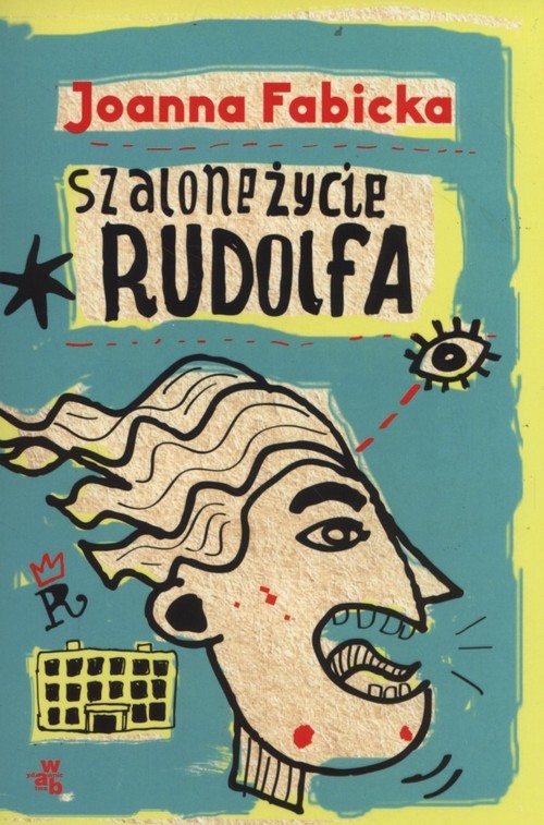 okładka Szalone życie Rudolfa książka | Joanna Fabicka