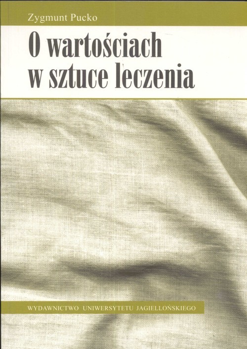 okładka O wartościach w sztuce leczenia książka | Zygmunt Pucko