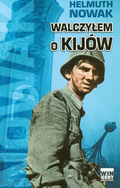 okładka Walczyłem o Kijów książka | Nowak Helmuth