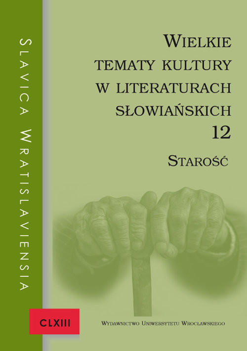 okładka Slavica Wratislaviensia CLXIII. Wielkie tematy kultury w literaturach słowiańskich 12. Starość książka