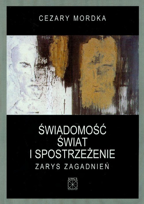 okładka Świadomość świat i spostrzeżenie Zarys zagadnień książka | Cezary Mordka