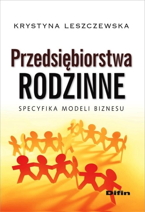 okładka Przedsiębiorstwa rodzinne Specyfika modeli biznesu książka | Leszczewska Krystyna