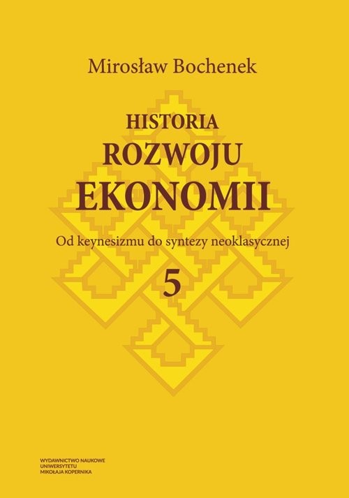 okładka Historia rozwoju ekonomii Tom 5 Od keynesizmu do syntezy neoklasycznej książka | Bochenek Mirosław