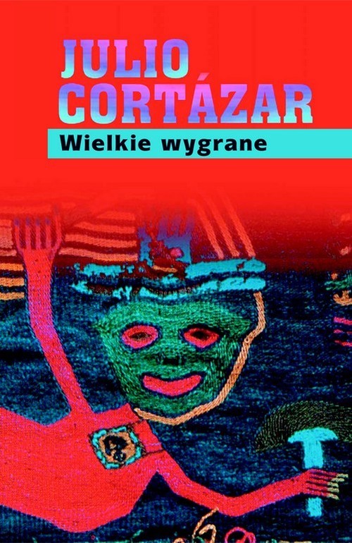 okładka Wielkie wygrane książka | Julio Cortazar