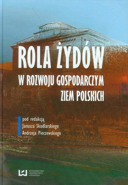 okładka Rola Żydów w rozwoju gospodarczym ziem polskich książka