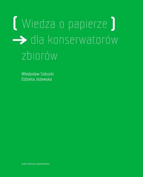 okładka Wiedza o papierze dla konserwatorów zbiorów książka | Władysław Sobucki, Elżbieta Jeżewska
