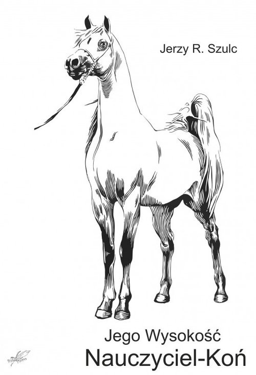 okładka Jego Wysokość Nauczyciel - Koń książka | Szulc Jerzy