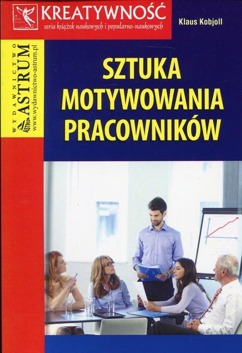 okładka Sztuka motywowania pracowników książka | Kobjoll Klaus
