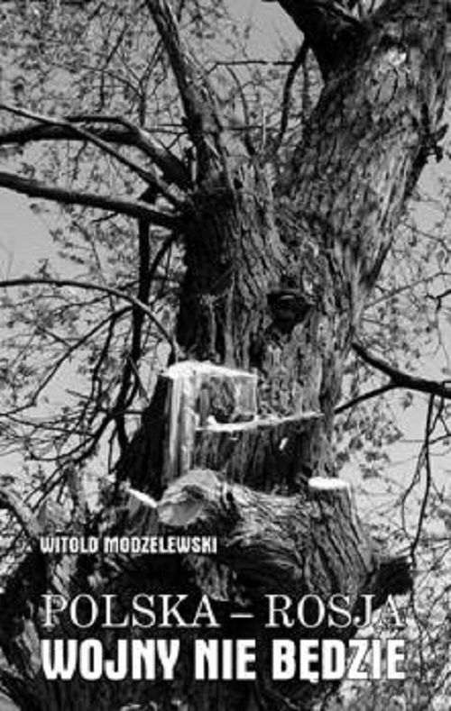 okładka Polska - Rosja Wojny nie będzie Tom 3 lata 2015 - 2016 książka | Witold Modzelewski