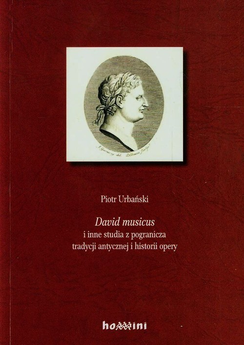 okładka David musicus i inne studia z pogranicza tradycji antycznej i historii opery książka | Urbański Piotr
