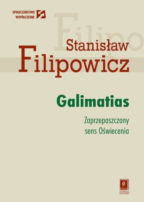okładka Galimatias Zaprzepaszczony sens Oświecenia książka | Filipowicz Stanisław