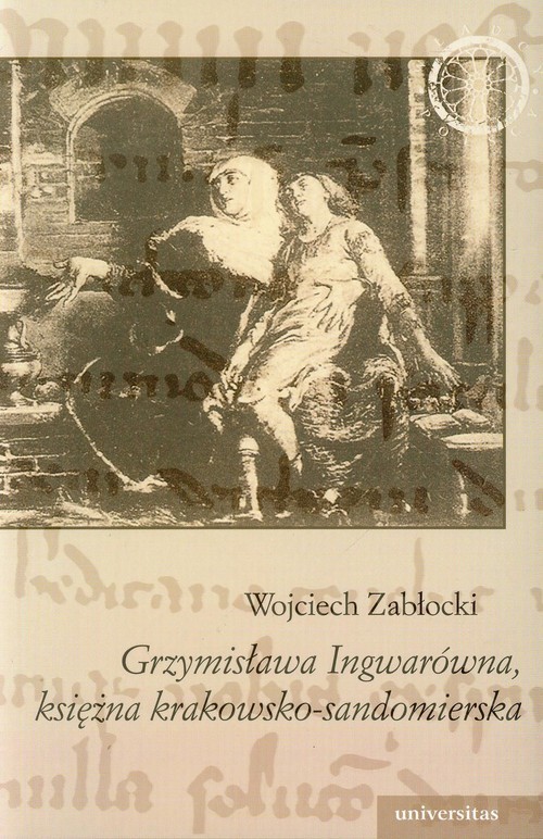 okładka Grzymisława Ingwarówna, księżna krakowsko-sandomierska książka | Wojciech Zabłocki