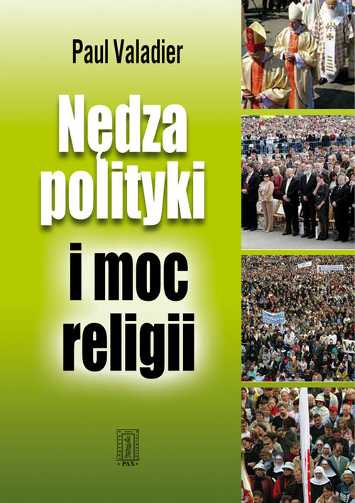 okładka Nędza polityki i moc religii książka | Valadier Paul