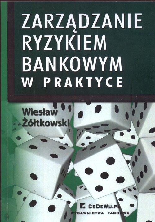 okładka Zarządzanie ryzykiem bankowym w praktyce książka | Wiesław Żółtkowski