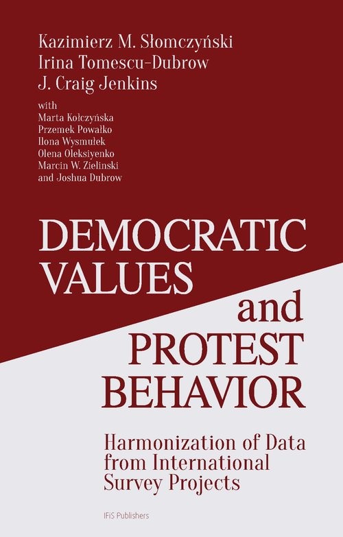 okładka Democratic Values and Protest Behavior Harmonization of Data from International Survey Projects książka | Kazimierz M. Słomczyński, Irina Tomescu-Dubrow, J. Craig Jenkins