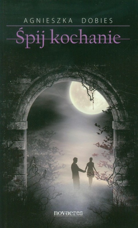 okładka Śpij kochanie książka | Agnieszka Dobies