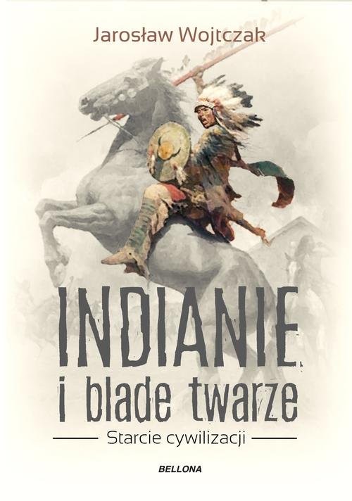 okładka Indianie i blade twarze książka | Wojtczak Jarosław