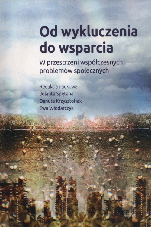 okładka Od wykluczenia do wsparcia W przestrzeni współczesnych problemów społecznych książka