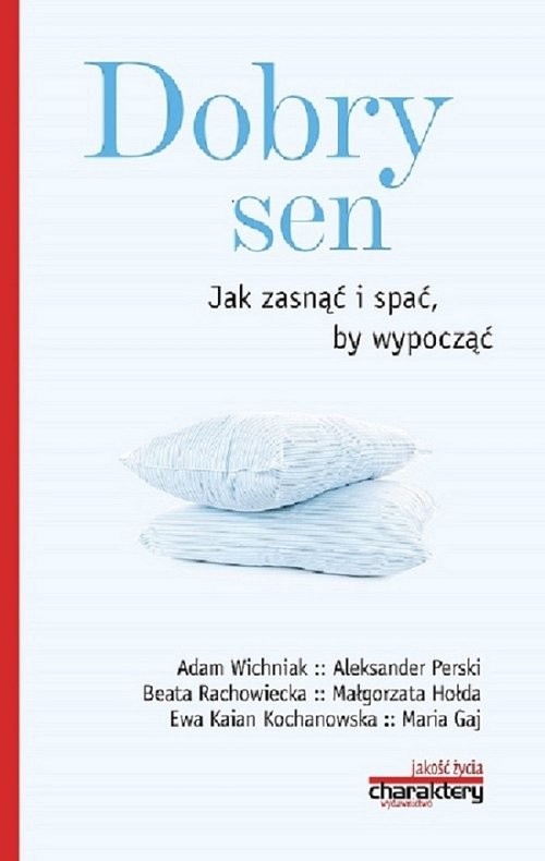 okładka Dobry sen Jak zasnąć i spać by wypocząć książka