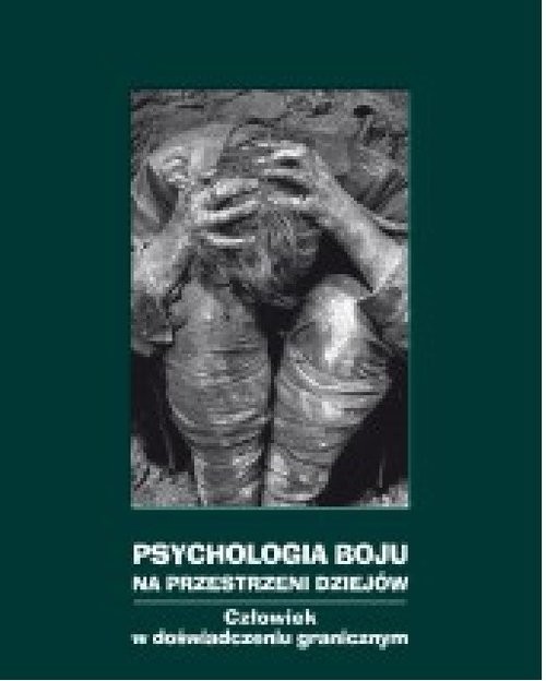 okładka Psychologia boju na przestrzeni dziejów Człowiek w doświadczeniu granicznym książka