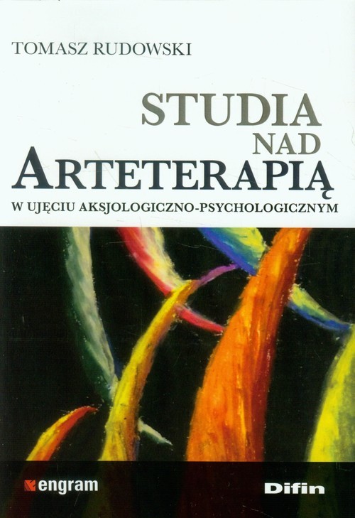 okładka Studia nad arteterapią w ujęciu aksjologiczno-psychologicznym książka | Rudowski Tomasz