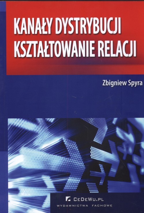 okładka Kanały dystrybucji kształtowanie relacji książka | Zbigniew Spyra