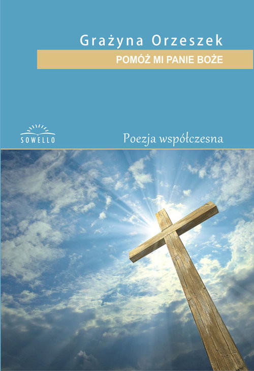 okładka Pomóż mi Panie Boże książka | Orzeszek Grażyna