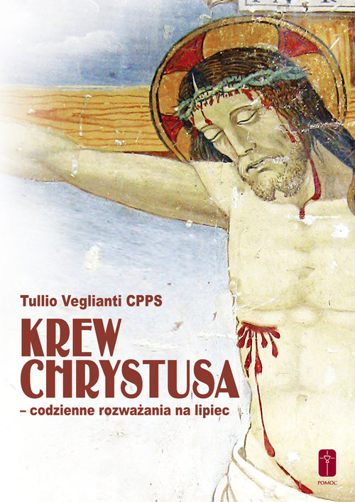 okładka Krew Chrystusa codzienne rozważania na lipiec książka | Veglianti Tullio