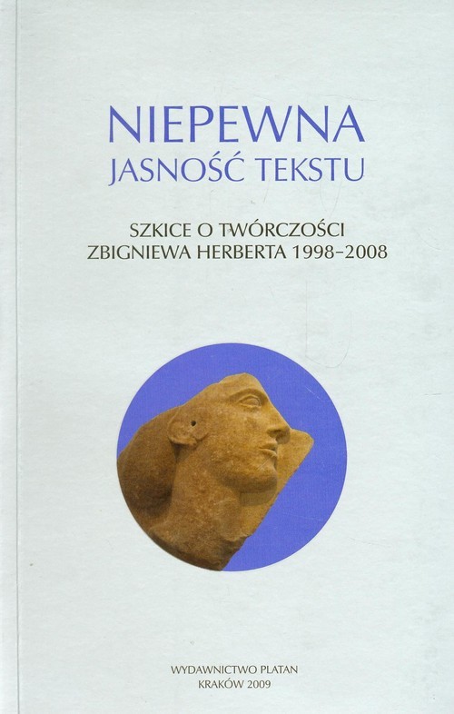 okładka Niepewna jasność tekstu Szkice o twórczości Zbigniewa Herberta 1998-2008 książka