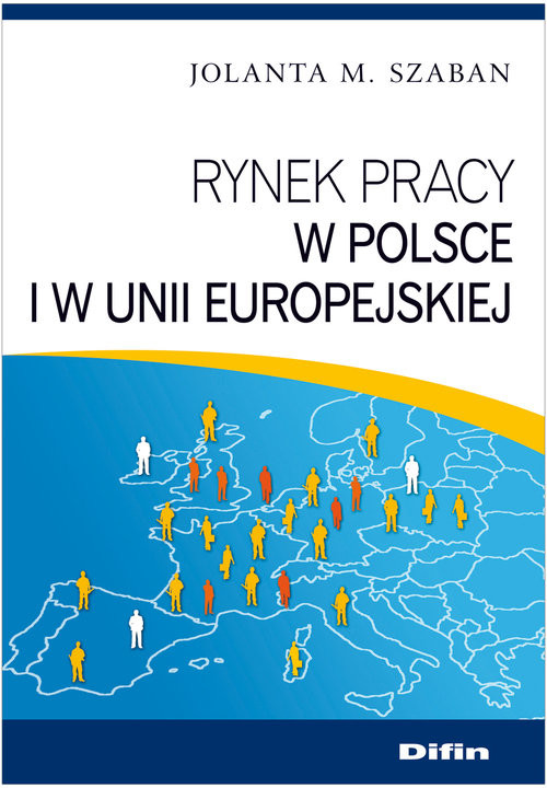 okładka Rynek pracy w Polsce i w Unii Europejskiej książka | Jolanta M. Szaban