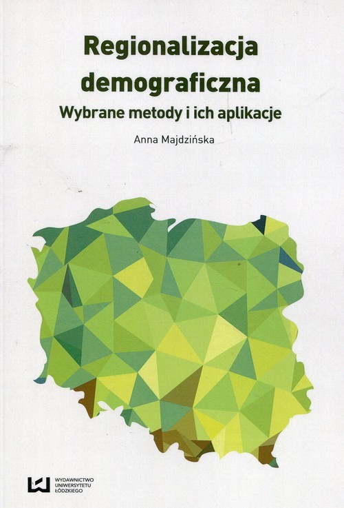 okładka Regionalizacja demograficzna Wybrane metody i ich aplikacje książka | Anna Majdzińska