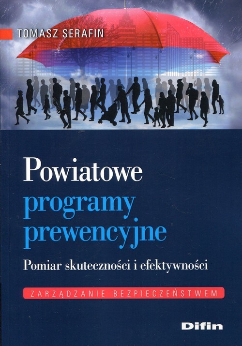 okładka Powiatowe programy prewencyjne Pomiar skuteczności i efektywności książka | Tomasz Serafin