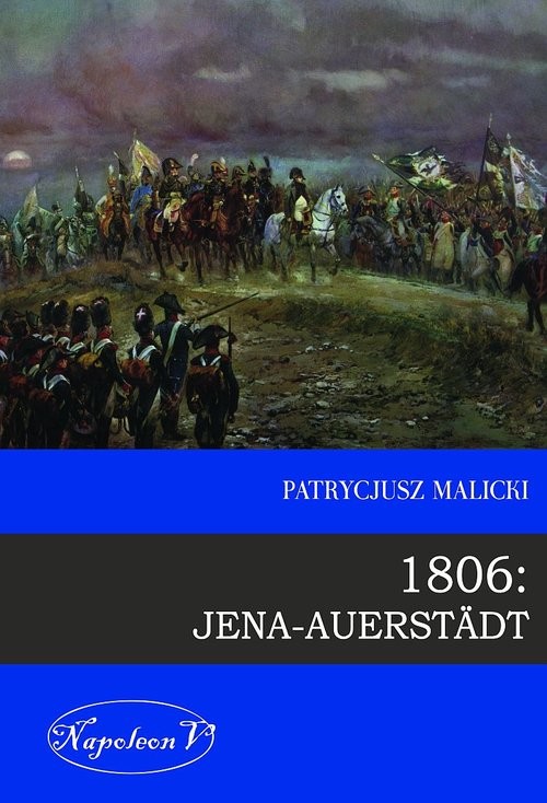 okładka 1806 Jena Auerstadt książka | Malicki Patrycjusz