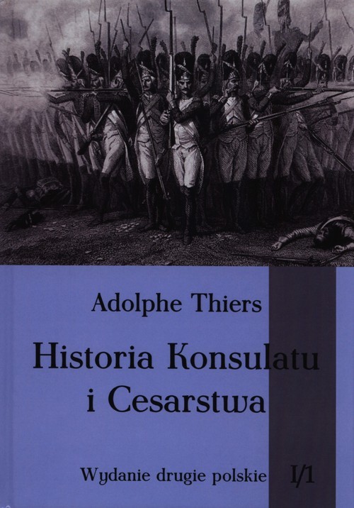 okładka Historia Konsulatu i Cesarstwa Tom 1 Część 1 książka | Adolphe Thiers