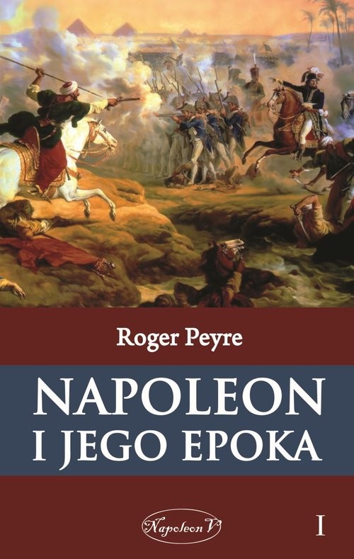 okładka Napoleon i jego epoka Tom1 książka | Peyre Roger