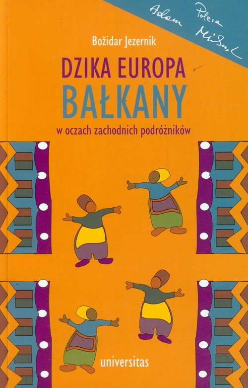 okładka Dzika Europa Bałkany w oczach zachodnich podróżników książka | Bozidar Jezernik