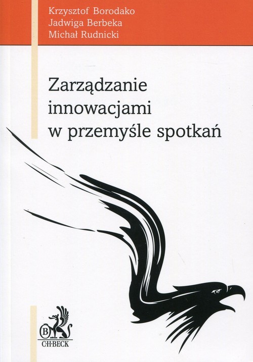 okładka Zarządzanie innowacjami w przemyśle spotkań książka | Borodako Krzysztof, Berbeka Jadwiga, Michał Rudnicki