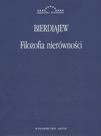 okładka Filozofia nierówności Listy do nieprzyjaciół. Rzecz o filozofii społecznej książka | Bierdiajew Mikołaj