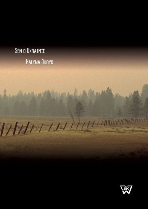okładka Sen o Ukrainie książka | Dubyk Halyna