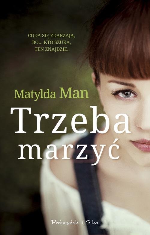 okładka Trzeba marzyć książka | Matylda Man