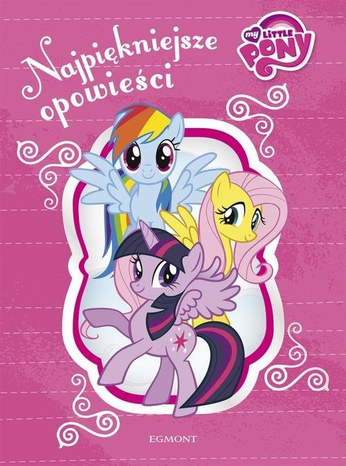 okładka My Little Pony Najpiękniejsze opowieści książka