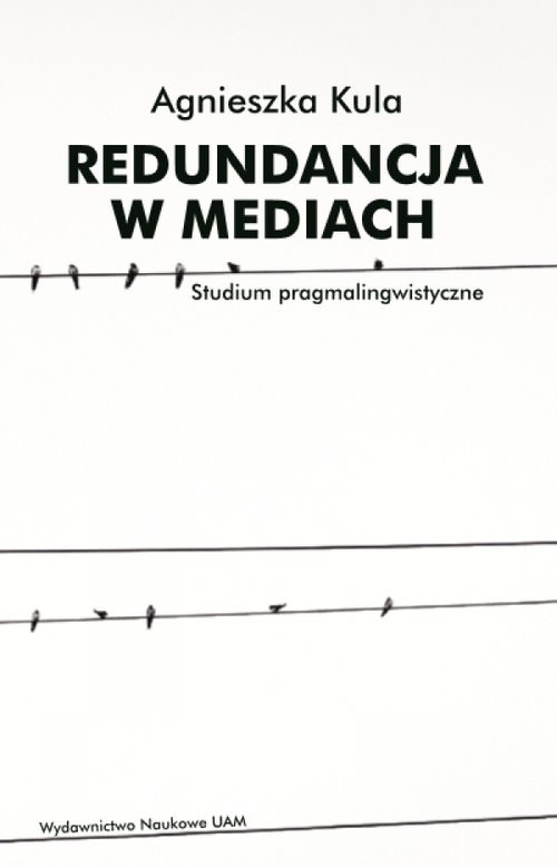 okładka Redundancja w mediach Studium pragmalingwistyczne książka | Agnieszka Kula