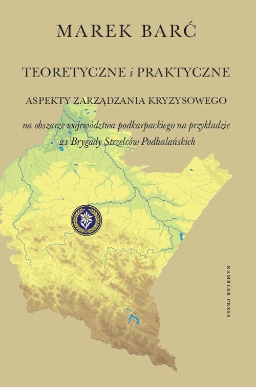 okładka Teoretyczne i praktyczne aspekty zarządzania kryzysowego na obszarze województwa podkarpackiego książka | Barć Marek