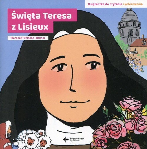 okładka Święta Teresa z Lisieux Książeczka do czytania i kolorowania książka | Premont-Brunor Florence